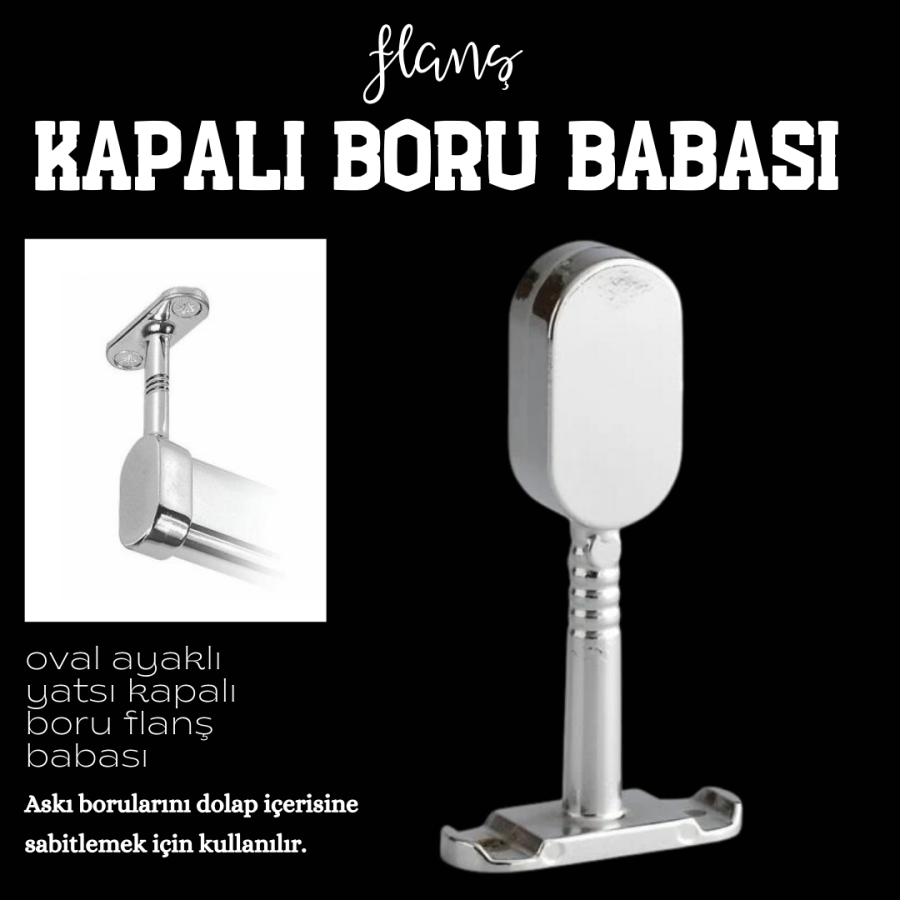 D-0713 Oval Ayaklı YATSI Kapalı Boru Flanş BABASI TUTUCU